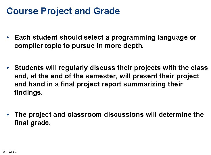 Course Project and Grade • Each student should select a programming language or compiler