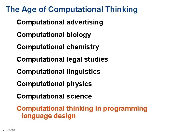 The Age of Computational Thinking Computational advertising Computational biology Computational chemistry Computational legal studies