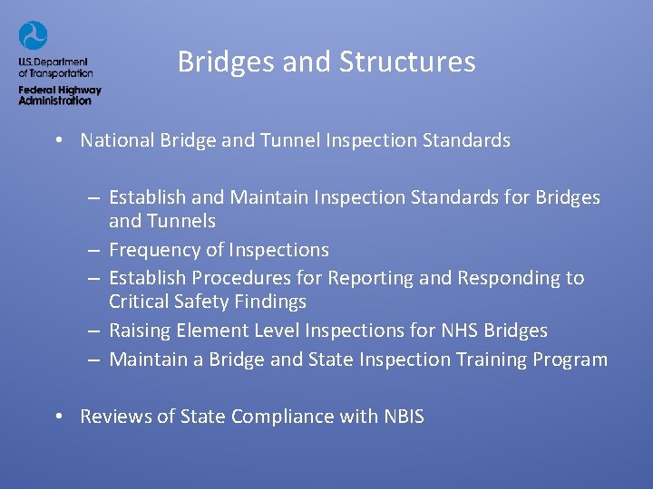 Bridges and Structures • National Bridge and Tunnel Inspection Standards – Establish and Maintain