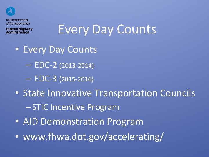 Every Day Counts • Every Day Counts – EDC-2 (2013 -2014) – EDC-3 (2015