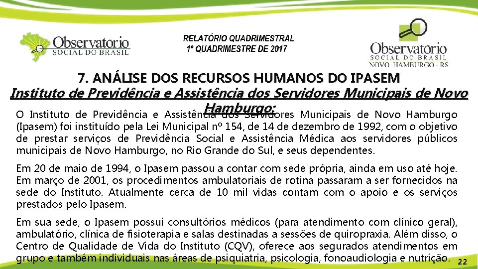 7. ANÁLISE DOS RECURSOS HUMANOS DO IPASEM Instituto de Previdência e Assistência dos Servidores