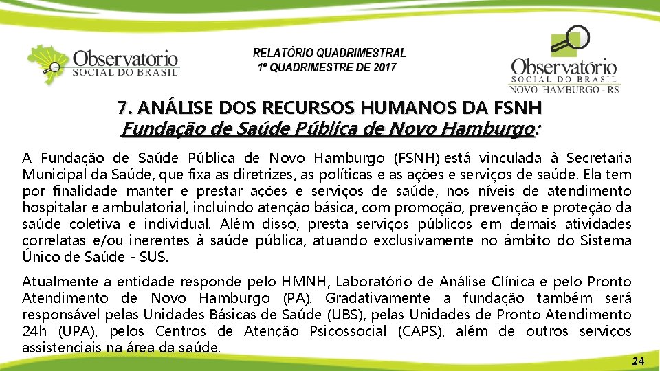 7. ANÁLISE DOS RECURSOS HUMANOS DA FSNH Fundação de Saúde Pública de Novo Hamburgo: