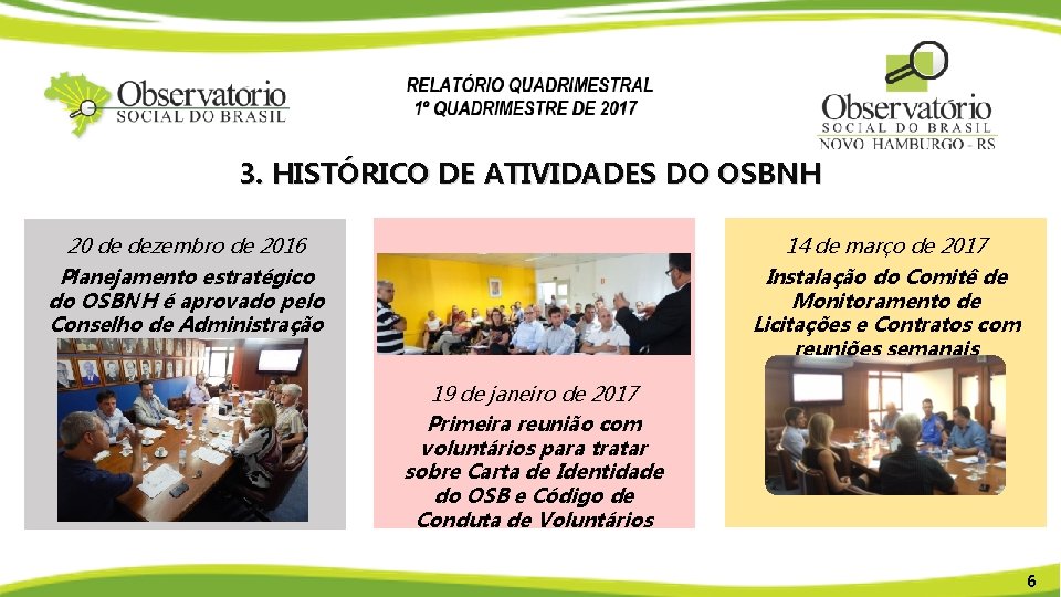 3. HISTÓRICO DE ATIVIDADES DO OSBNH 20 de dezembro de 2016 Planejamento estratégico do