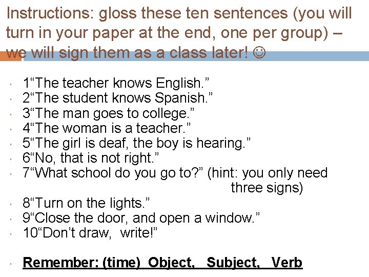 Instructions: gloss these ten sentences (you will turn in your paper at the end,