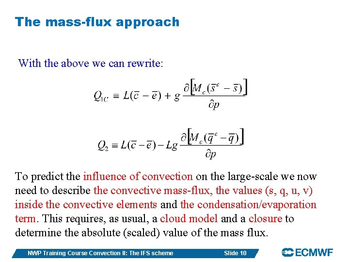 The mass-flux approach With the above we can rewrite: To predict the influence of