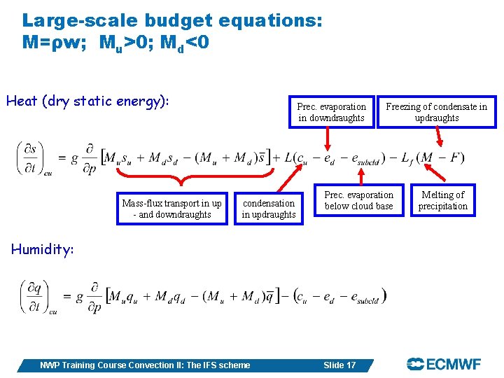 Large-scale budget equations: M=ρw; Mu>0; Md<0 Heat (dry static energy): Mass-flux transport in up