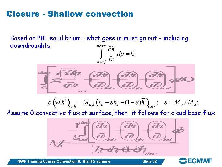 Closure - Shallow convection Based on PBL equilibrium : what goes in must go