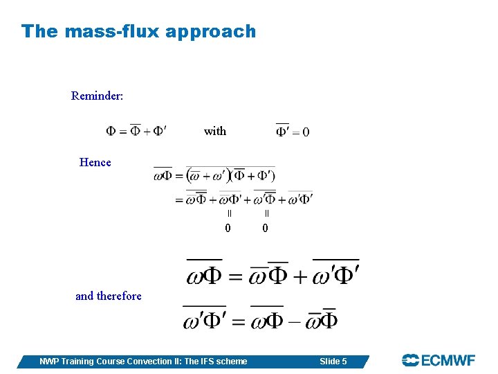 The mass-flux approach Reminder: with Hence = = 0 0 and therefore NWP Training