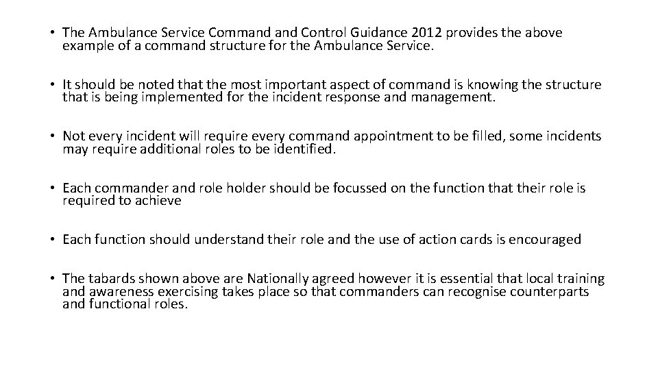  • The Ambulance Service Command Control Guidance 2012 provides the above example of