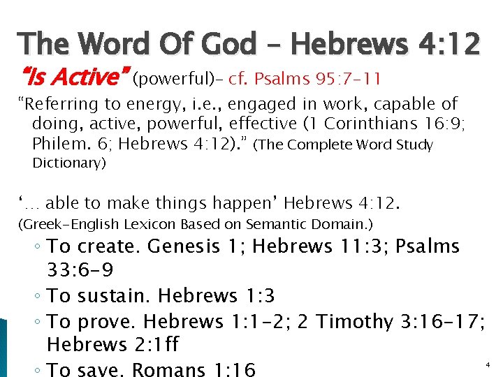 The Word Of God – Hebrews 4: 12 “Is Active” (powerful)– cf. Psalms 95: