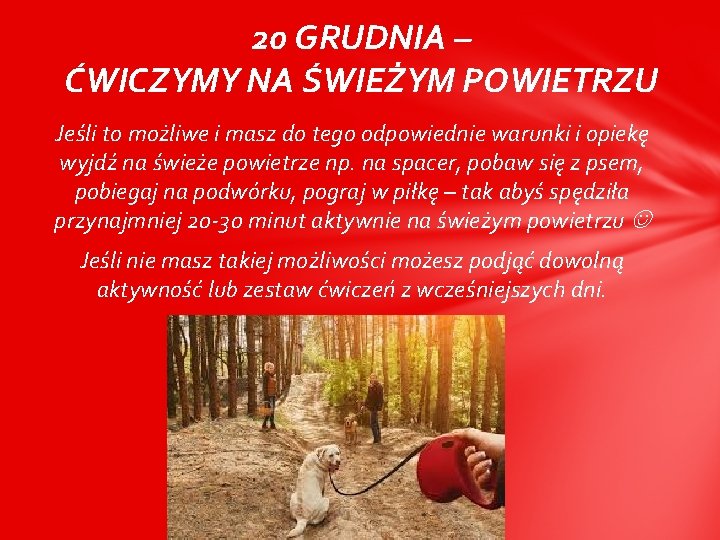 20 GRUDNIA – ĆWICZYMY NA ŚWIEŻYM POWIETRZU Jeśli to możliwe i masz do tego