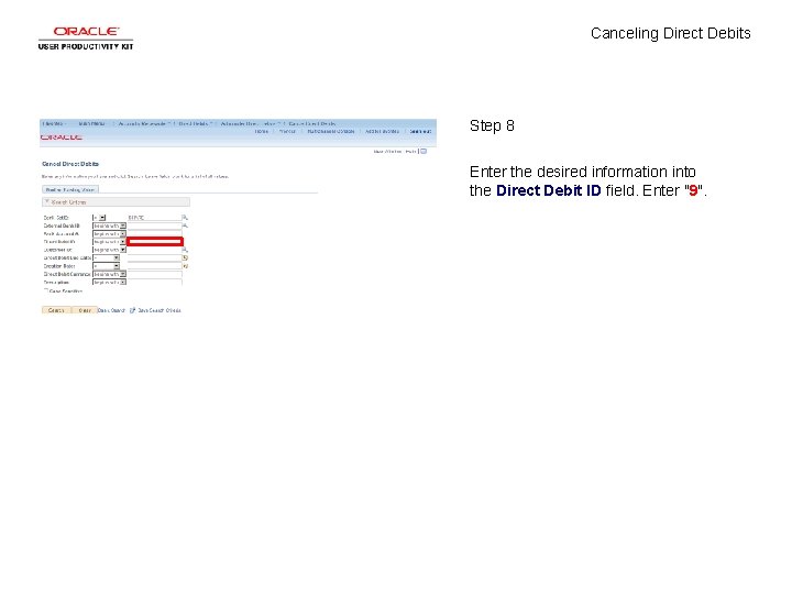 Canceling Direct Debits Step 8 Enter the desired information into the Direct Debit ID