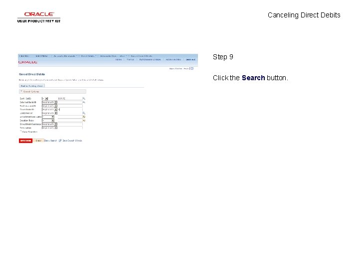 Canceling Direct Debits Step 9 Click the Search button. 