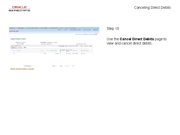 Canceling Direct Debits Step 10 Use the Cancel Direct Debits page to view and