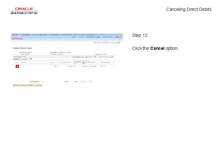 Canceling Direct Debits Step 12 Click the Cancel option. 