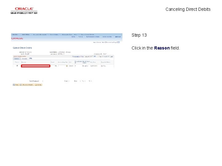 Canceling Direct Debits Step 13 Click in the Reason field. 