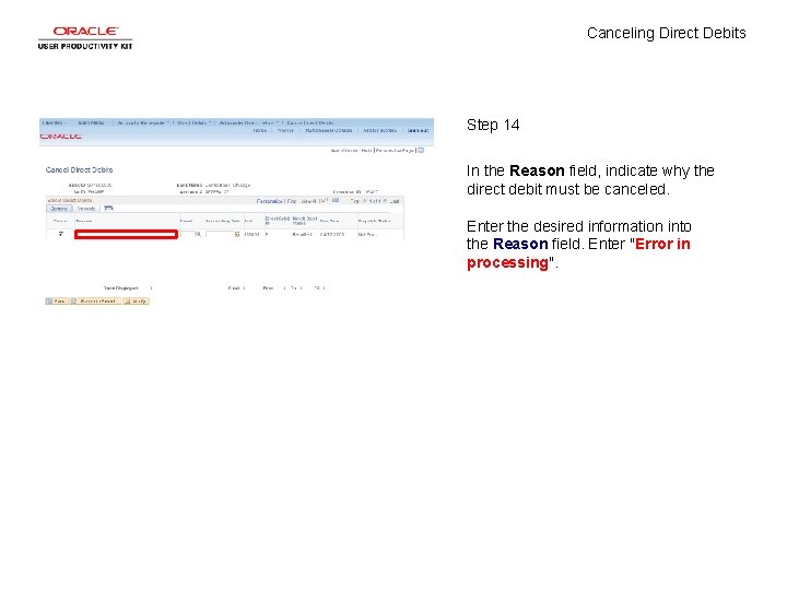 Canceling Direct Debits Step 14 In the Reason field, indicate why the direct debit