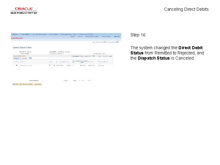 Canceling Direct Debits Step 16 The system changed the Direct Debit Status from Remitted