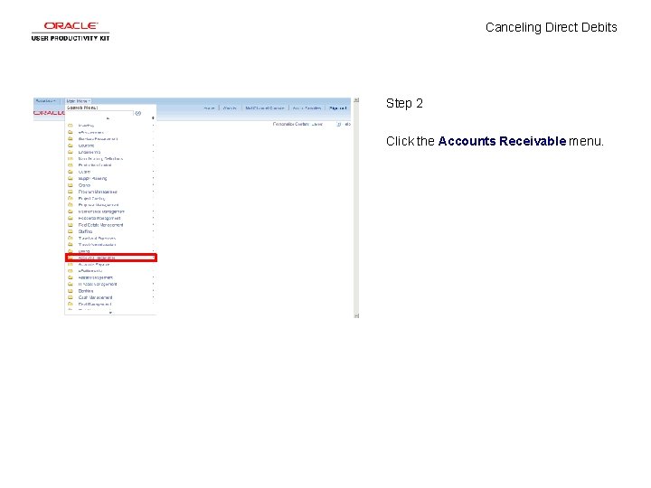 Canceling Direct Debits Step 2 Click the Accounts Receivable menu. 