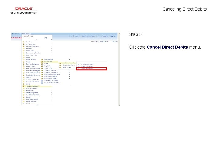 Canceling Direct Debits Step 5 Click the Cancel Direct Debits menu. 