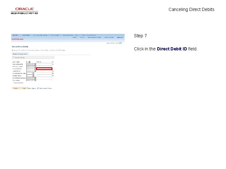 Canceling Direct Debits Step 7 Click in the Direct Debit ID field. 