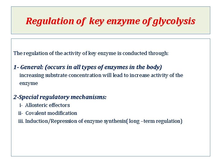 Regulation of key enzyme of glycolysis The regulation of the activity of key enzyme