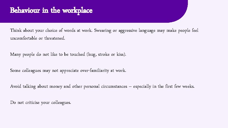 Behaviour in the workplace Think about your choice of words at work. Swearing or