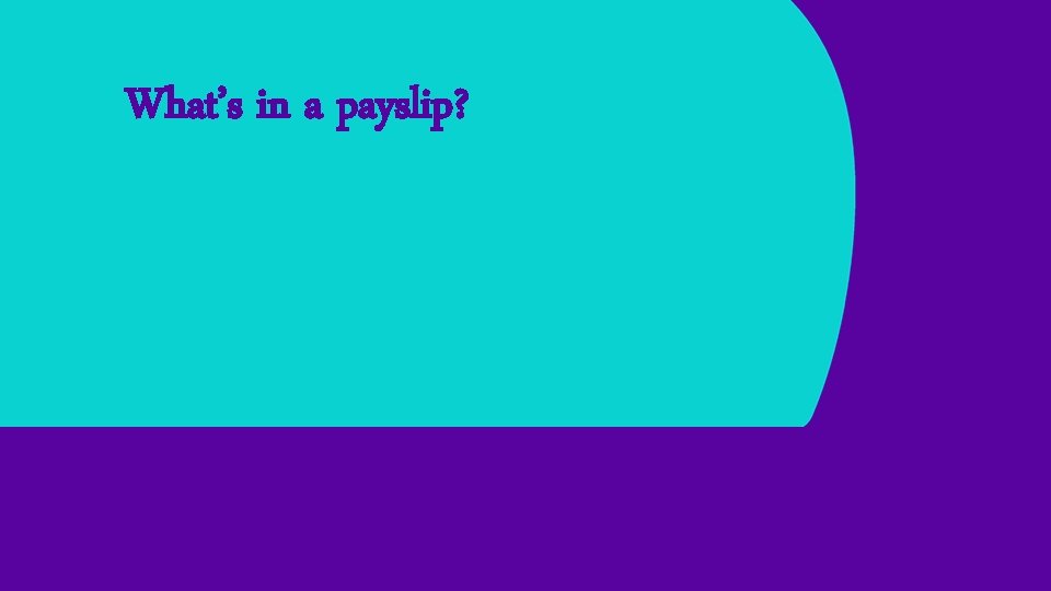 What’s in a payslip? 