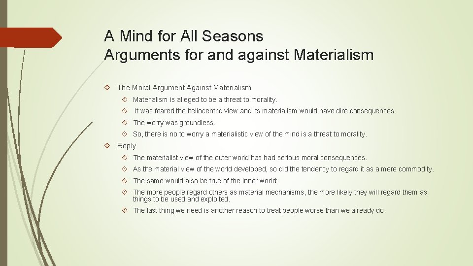 A Mind for All Seasons Arguments for and against Materialism The Moral Argument Against