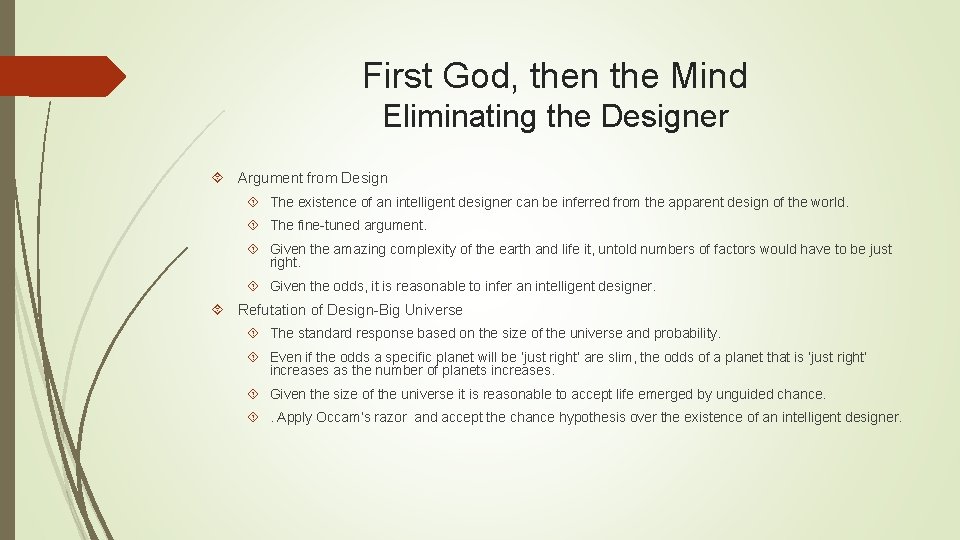 First God, then the Mind Eliminating the Designer Argument from Design The existence of