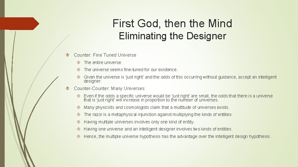 First God, then the Mind Eliminating the Designer Counter: Fine Tuned Universe The entire