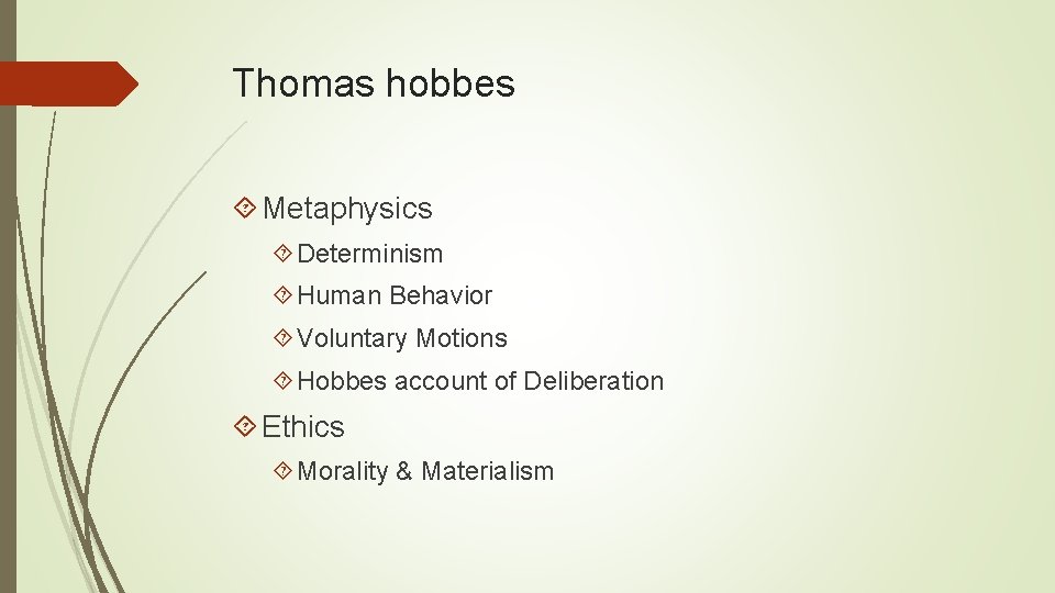 Thomas hobbes Metaphysics Determinism Human Behavior Voluntary Motions Hobbes account of Deliberation Ethics Morality