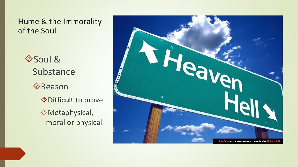 Hume & the Immorality of the Soul & Substance Reason Difficult to prove Metaphysical,