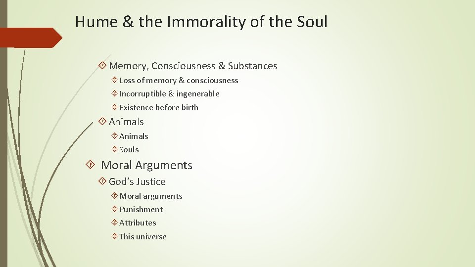 Hume & the Immorality of the Soul Memory, Consciousness & Substances Loss of memory
