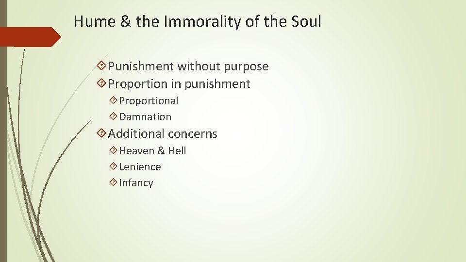 Hume & the Immorality of the Soul Punishment without purpose Proportion in punishment Proportional