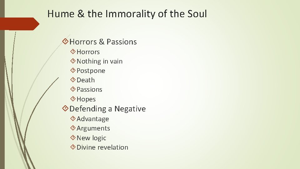 Hume & the Immorality of the Soul Horrors & Passions Horrors Nothing in vain
