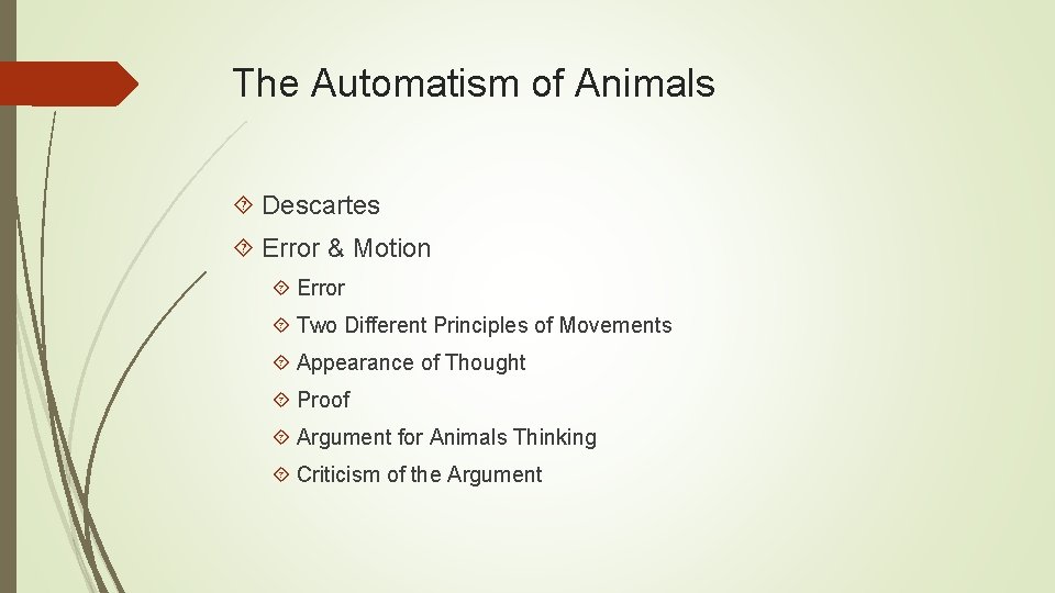 The Automatism of Animals Descartes Error & Motion Error Two Different Principles of Movements