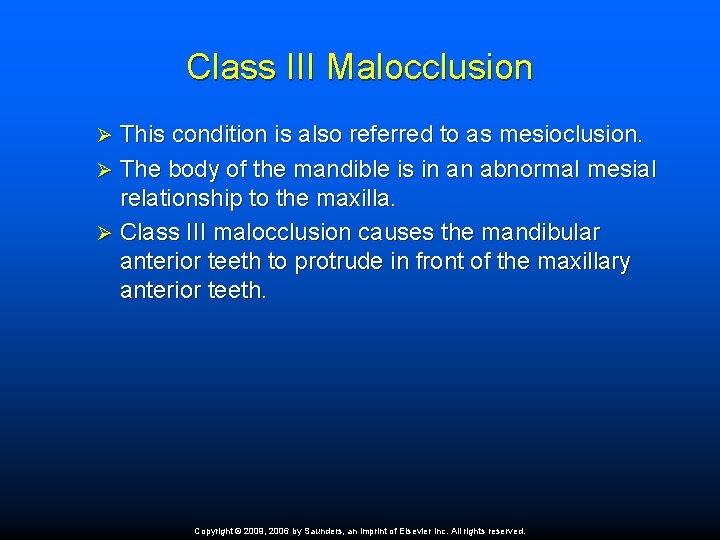 Class III Malocclusion This condition is also referred to as mesioclusion. Ø The body