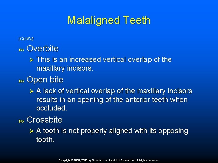 Malaligned Teeth (Cont’d) Overbite Ø Open bite Ø This is an increased vertical overlap