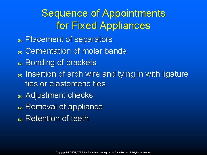 Sequence of Appointments for Fixed Appliances Placement of separators Cementation of molar bands Bonding