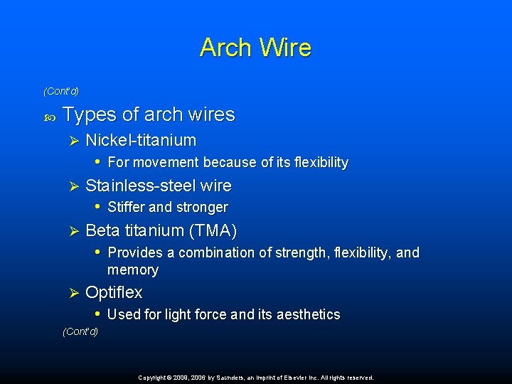Arch Wire (Cont’d) Types of arch wires Nickel-titanium • For movement because of its