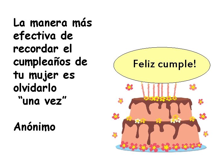 La manera más efectiva de recordar el cumpleaños de tu mujer es olvidarlo “una