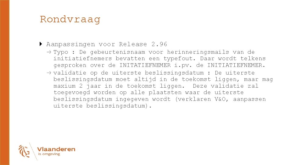 Rondvraag Aanpassingen voor Release 2. 96 Typo : De gebeurtenisnaam voor herinneringsmails van de