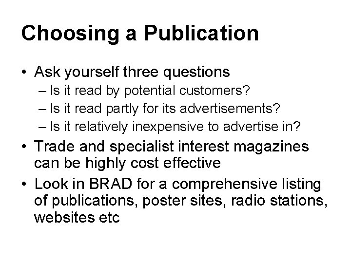 Choosing a Publication • Ask yourself three questions – Is it read by potential