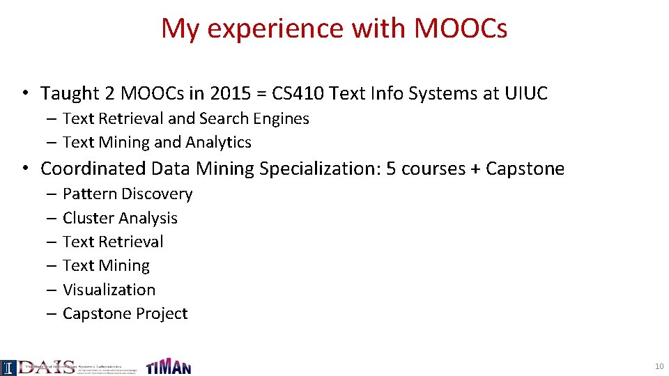 My experience with MOOCs • Taught 2 MOOCs in 2015 = CS 410 Text