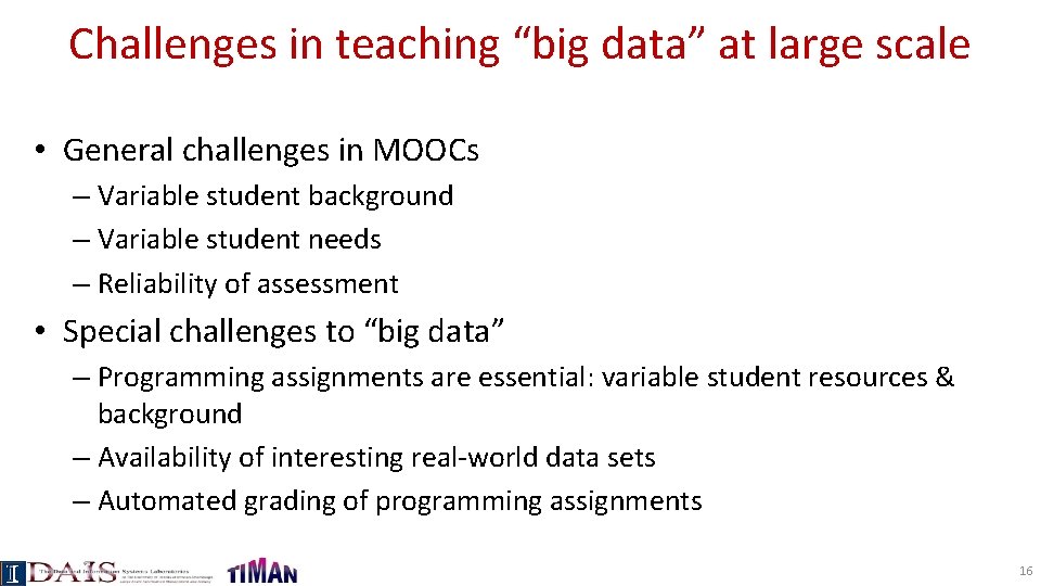 Challenges in teaching “big data” at large scale • General challenges in MOOCs –