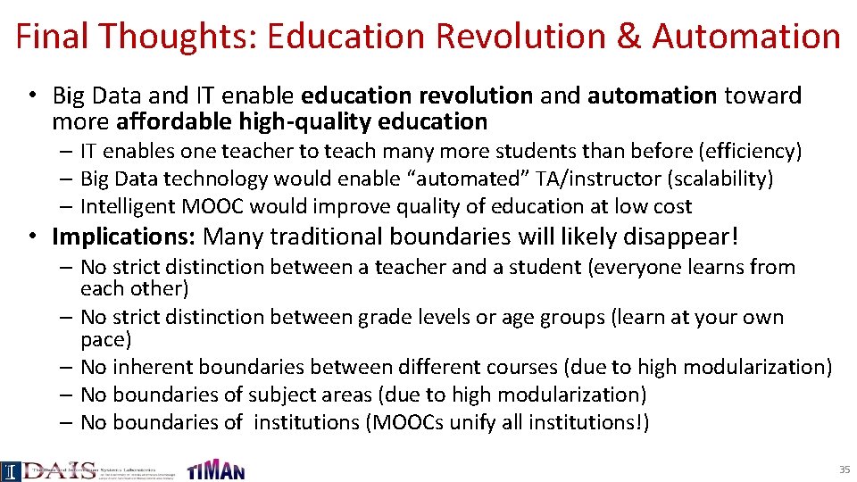 Final Thoughts: Education Revolution & Automation • Big Data and IT enable education revolution