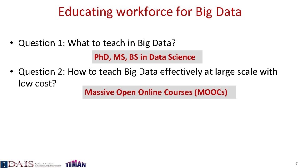 Educating workforce for Big Data • Question 1: What to teach in Big Data?