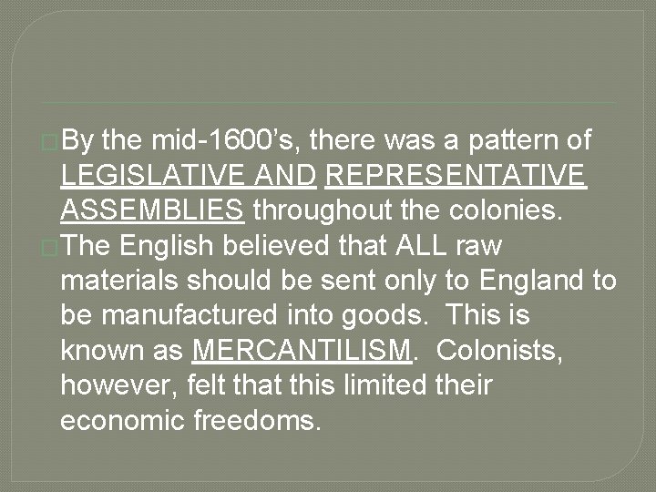�By the mid-1600’s, there was a pattern of LEGISLATIVE AND REPRESENTATIVE ASSEMBLIES throughout the