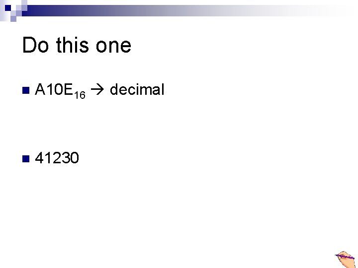 Do this one n A 10 E 16 decimal n 41230 